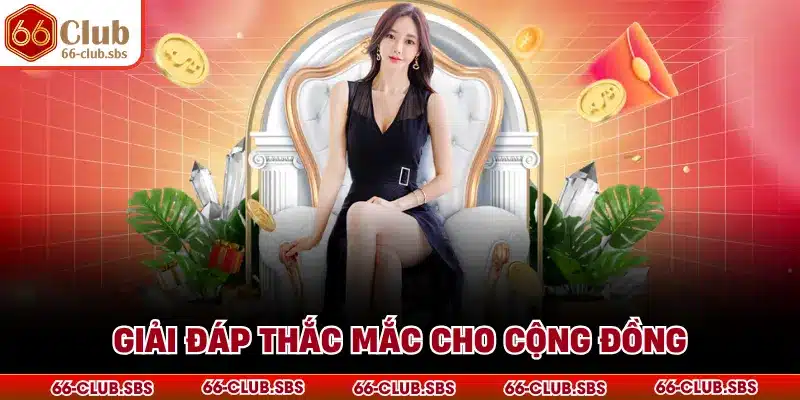  Giải đáp thắc mắc cho cộng đồng
